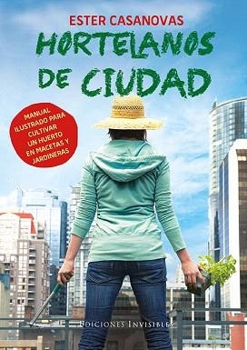 HORTELANOS DE CIUDAD | 9788494178948 | CASANOVAS,ESTER | Llibreria Geli - Llibreria Online de Girona - Comprar llibres en català i castellà
