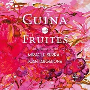 CUINA AMB FRUITES | 9788483308097 | SERRA,MIRACLE/TARGARONA,JOAN | Libreria Geli - Librería Online de Girona - Comprar libros en catalán y castellano