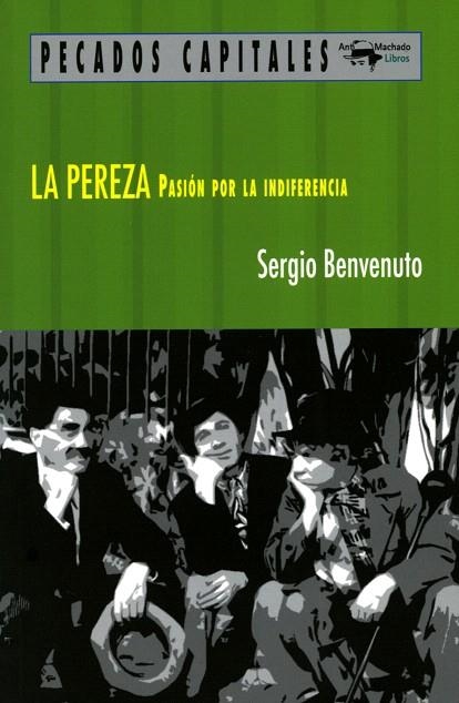 LA PEREZA.PASIÓN POR LA INDIFERENCIA | 9788477741565 | BENVENUTO,SERGIO | Libreria Geli - Librería Online de Girona - Comprar libros en catalán y castellano