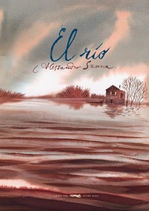 EL RÍO | 9788494247316 | SANNA,ALESSANDRO | Llibreria Geli - Llibreria Online de Girona - Comprar llibres en català i castellà