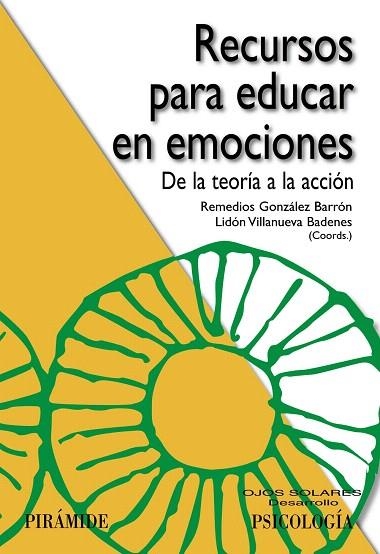 RECURSOS PARA EDUCAR EN EMOCIONES.DE LA TEORÍA A LA ACCIÓN | 9788436832600 | GONZÁLEZ BARRÓN,REMEDIOS/VILLANUEVA BADENES,LIDÓN | Libreria Geli - Librería Online de Girona - Comprar libros en catalán y castellano