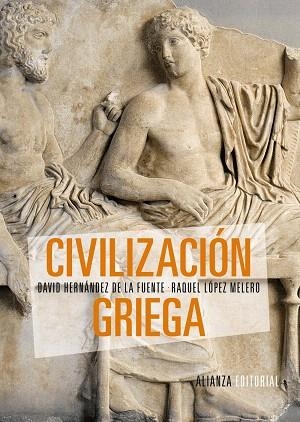 CIVILIZACIÓN GRIEGA | 9788420693439 | HERNÁNDEZ DE LA FUENTE,DAVID/LÓPEZ MELERO,RAQUEL | Libreria Geli - Librería Online de Girona - Comprar libros en catalán y castellano
