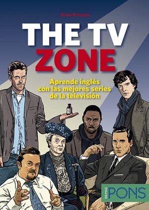 THE TV ZONE.APRENDE INGLÉS CON LAS MEJORES SERIES DE LA TELE | 9788415640431 | BRENNAN,BRIAN/MARIANI,PAULA/SANCHO,EDUARD | Llibreria Geli - Llibreria Online de Girona - Comprar llibres en català i castellà