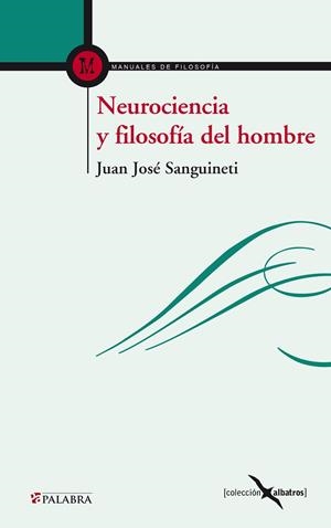 NEUROCIENCIA Y FILOSOFÍA DEL HOMBRE | 9788490611111 | SANGUINETI,JUAN JOSÉ | Libreria Geli - Librería Online de Girona - Comprar libros en catalán y castellano