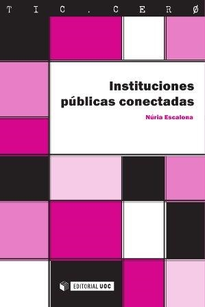 INSTITUCIONES PÚBLICAS CONECTADAS | 9788490643051 | ESCALONA,NÚRIA | Libreria Geli - Librería Online de Girona - Comprar libros en catalán y castellano