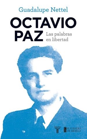 OCTAVIO PAZ.LAS PALABRAS EN LIBERTAD | 9788430616862 | NETTEL,GUADALUPE | Libreria Geli - Librería Online de Girona - Comprar libros en catalán y castellano