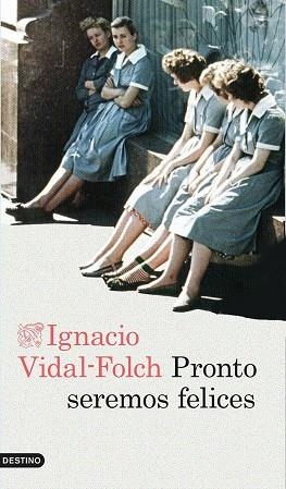 PRONTO SEREMOS FELICES | 9788423348510 | VIDAL-FOLCH,IGNACIO | Llibreria Geli - Llibreria Online de Girona - Comprar llibres en català i castellà