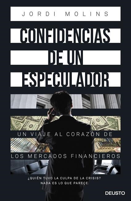 CONFIDENCIAS DE UN ESPECULADOR.UN VIAJE AL CORAZÓN DE LOS MERCADOS FINANCIEROS | 9788423418978 | MOLINS,JORDI | Llibreria Geli - Llibreria Online de Girona - Comprar llibres en català i castellà