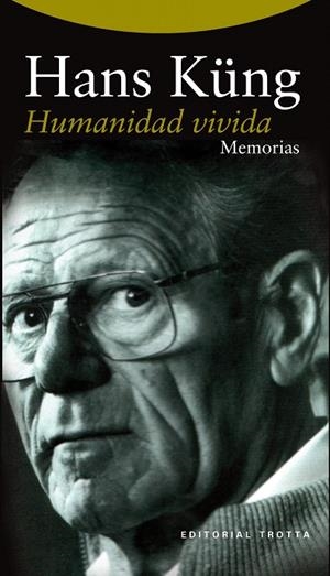 HUMANIDAD VIVIDA.MEMORIAS | 9788498795547 | KÜNG,HANS | Llibreria Geli - Llibreria Online de Girona - Comprar llibres en català i castellà