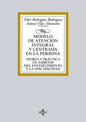 MODELO DE ATENCIÓN INTEGRAL Y CENTRADA EN LA PERSONA | 9788430963683 | RODRÍGUEZ RODRÍGUEZ,PILAR/VILÀ I MANCEBO,ANTONI | Libreria Geli - Librería Online de Girona - Comprar libros en catalán y castellano