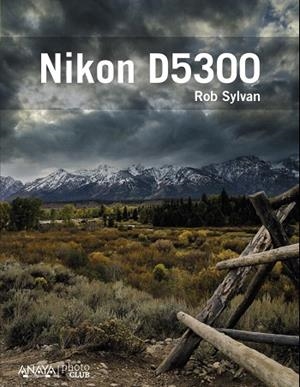 NIKON D5300 | 9788441536449 | SYLVAN,ROB | Llibreria Geli - Llibreria Online de Girona - Comprar llibres en català i castellà
