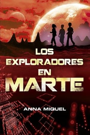 LOS EXPLORADORES EN MARTE | 9788420415369 | MIQUEL ANDREU,ANNA | Libreria Geli - Librería Online de Girona - Comprar libros en catalán y castellano