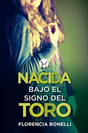 NACIDA BAJO EL SIGNO DEL TORO | 9788420417769 | BONELLI,FLORENCIA | Libreria Geli - Librería Online de Girona - Comprar libros en catalán y castellano