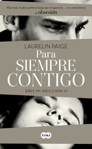 PARA SIEMPRE CONTIGO (ERES MI ADICCIÓN III) | 9788483653203 | PAIGE,LAURELIN | Libreria Geli - Librería Online de Girona - Comprar libros en catalán y castellano