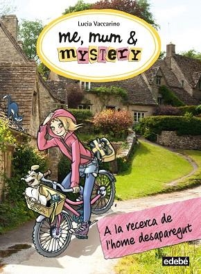 ME,MUN & MYSTERY-2.A LA RECERCA DE L'HOME DESAPAREGUT | 9788468312828 | VACCARINO,LUCIA | Llibreria Geli - Llibreria Online de Girona - Comprar llibres en català i castellà