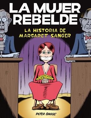 LA MUJER REBELDE.LA HISTORIA DE MARGARET SANGER | 9788415724674 | BAGGE, PETER | Llibreria Geli - Llibreria Online de Girona - Comprar llibres en català i castellà