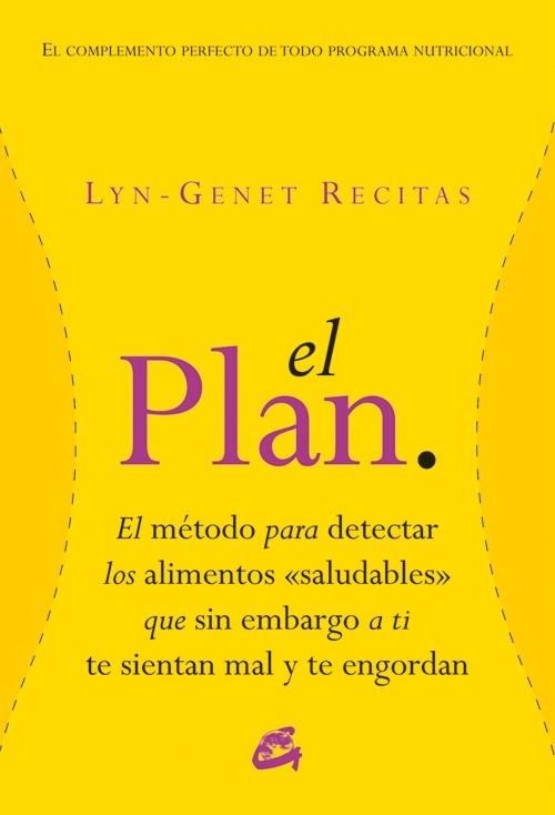 EL PLAN.EL MÉTODO PARA DETECTAR LOS ALIMENTOS SALUDABLES QUE SIN EMBARGO A TI TE SIENTAN MAL Y TE ENGORDAN | 9788484455295 | RECITAS,LYN-GENET | Libreria Geli - Librería Online de Girona - Comprar libros en catalán y castellano