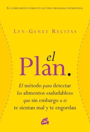 EL PLAN.EL MÉTODO PARA DETECTAR LOS ALIMENTOS SALUDABLES QUE SIN EMBARGO A TI TE SIENTAN MAL Y TE ENGORDAN | 9788484455295 | RECITAS,LYN-GENET | Llibreria Geli - Llibreria Online de Girona - Comprar llibres en català i castellà