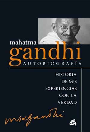 AUTOBIOGRAFÍA.HISTORIA DE MIS EXPERIENCIAS CON LA VERDAD | 9788484455257 | GANDHI,MAHATMA | Libreria Geli - Librería Online de Girona - Comprar libros en catalán y castellano