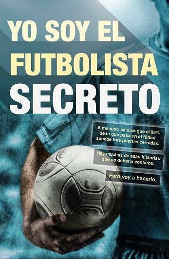 YO SOY EL FUTBOLISTA SECRETO | 9788415242659 | Llibreria Geli - Llibreria Online de Girona - Comprar llibres en català i castellà