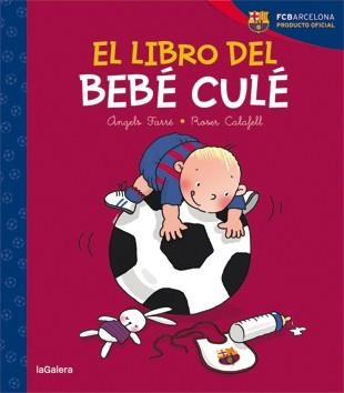 EL LIBRO DEL BEBÉ CULÉ | 9788424653231 | FARRÉ,ÀNGELS | Libreria Geli - Librería Online de Girona - Comprar libros en catalán y castellano