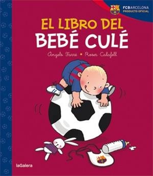 EL LIBRO DEL BEBÉ CULÉ | 9788424653231 | FARRÉ,ÀNGELS | Libreria Geli - Librería Online de Girona - Comprar libros en catalán y castellano