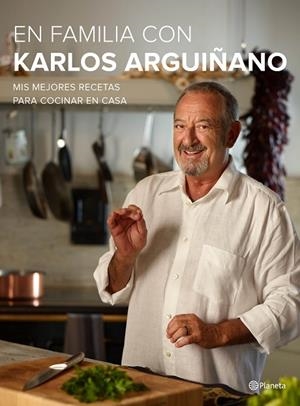 EN FAMILIA CON KARLOS ARGUIÑANO.MIS MEJORES RECETAS PARA COCINAR EN CASA | 9788408133667 | ARGUIÑANO,KARLOS | Libreria Geli - Librería Online de Girona - Comprar libros en catalán y castellano
