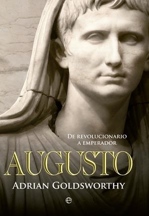 AUGUSTO.DE REVOLUCIONARIO A EMPERADOR (TD) | 9788490602171 | GOLDSWORTHY,ADRIAN | Libreria Geli - Librería Online de Girona - Comprar libros en catalán y castellano