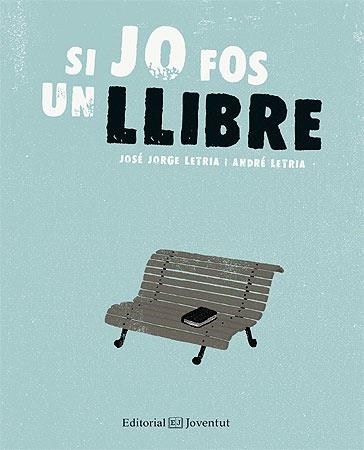SI JO FOS UN LLIBRE (TD) | 9788426141200 | LETRIA,JOSÉ JORGE/LETRIA,ANDRÉ | Libreria Geli - Librería Online de Girona - Comprar libros en catalán y castellano