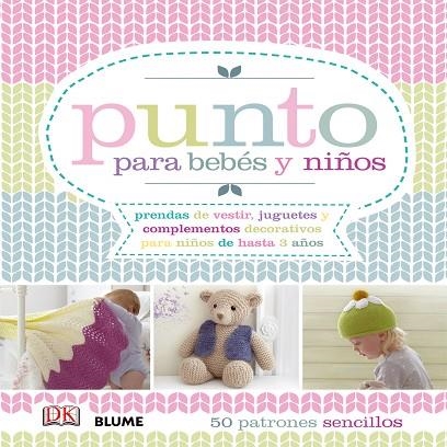 PUNTO PARA BEBÉS Y NIÑOS.50 PATRONES SENCILLOS (TD) | 9788416138234 | A.A.V.V. | Llibreria Geli - Llibreria Online de Girona - Comprar llibres en català i castellà