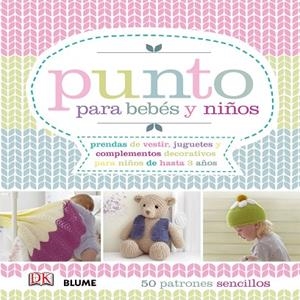 PUNTO PARA BEBÉS Y NIÑOS.50 PATRONES SENCILLOS (TD) | 9788416138234 | A.A.V.V. | Llibreria Geli - Llibreria Online de Girona - Comprar llibres en català i castellà
