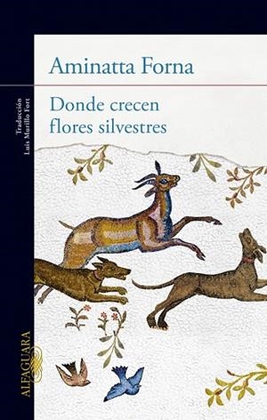 DONDE CRECEN FLORES SILVESTRES | 9788420414911 | FORNA,AMINATTA | Llibreria Geli - Llibreria Online de Girona - Comprar llibres en català i castellà