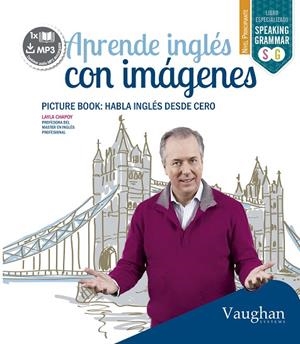 APRENDE INGLÉS CON IMÁGENES | 9788416094363 | CHAPOY,LAILA | Llibreria Geli - Llibreria Online de Girona - Comprar llibres en català i castellà