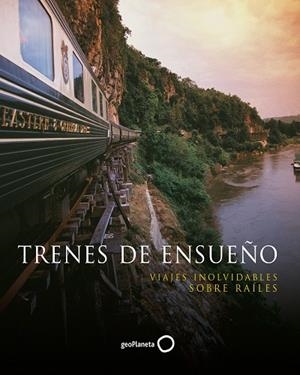 TRENES DE ENSUEÑO.VIAJES INOLVIDABLES SOBRE RAÍLES (TD) | 9788408131717 | HOWARD,MARTIN | Llibreria Geli - Llibreria Online de Girona - Comprar llibres en català i castellà