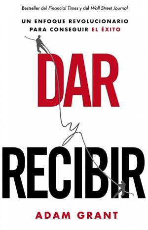 DAR Y RECIBIR.POR QUÉ AYUDAR A LOS DEMÁS CONDUCE AL ÉXITO | 9788498753448 | GRANT,ADAM | Llibreria Geli - Llibreria Online de Girona - Comprar llibres en català i castellà