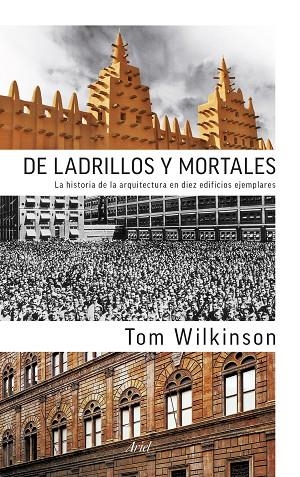 DE LADRILLOS Y MORTALES.LA HISTORIA DE LA ARQUITECTURA EN DIEZ EDIFICIOS EJEMPLARES | 9788434419001 | WILKINSON,TOM | Llibreria Geli - Llibreria Online de Girona - Comprar llibres en català i castellà