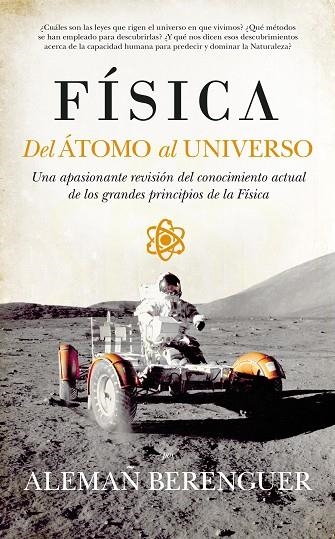 FÍSICA.DEL ÁTOMO AL UNIVERSO | 9788494155260 | ALEMAÑ BERENGUER,RAFAEL | Llibreria Geli - Llibreria Online de Girona - Comprar llibres en català i castellà