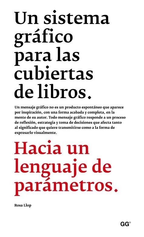 UN SISTEMA GRÁFICO PARA LAS CUBIERTAS DE LIBROS.HACIA UN LENGUAJE DE PARÁMETROS | 9788425227462 | LLOPL ROSA | Libreria Geli - Librería Online de Girona - Comprar libros en catalán y castellano