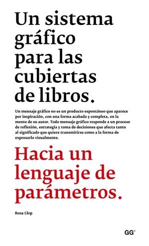 UN SISTEMA GRÁFICO PARA LAS CUBIERTAS DE LIBROS.HACIA UN LENGUAJE DE PARÁMETROS | 9788425227462 | LLOPL ROSA | Llibreria Geli - Llibreria Online de Girona - Comprar llibres en català i castellà