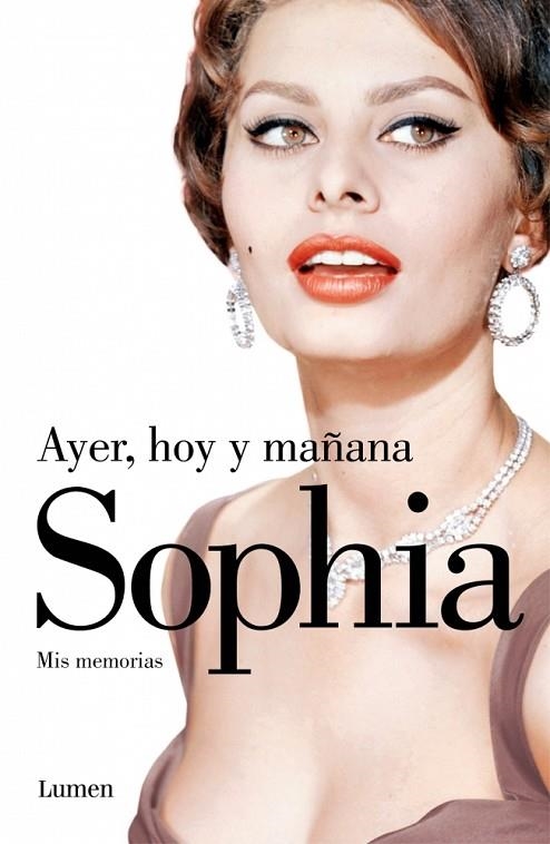 AYER,HOY Y MAÑANA.MIS MEMORIAS | 9788426401687 | LOREN,SOPHIA | Llibreria Geli - Llibreria Online de Girona - Comprar llibres en català i castellà