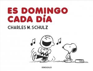 ES DOMINGO CADA DÍA | 9788490622889 | SCHULZ,CHARLES M. | Libreria Geli - Librería Online de Girona - Comprar libros en catalán y castellano