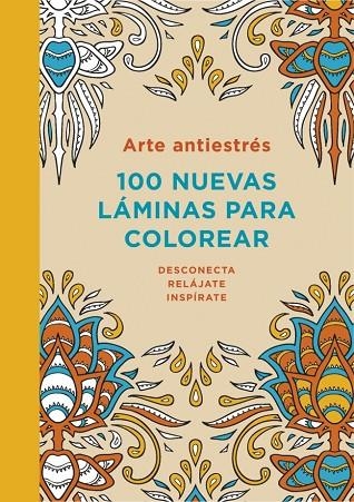 ARTE ANTIESTRÉS:100 NUEVAS LÁMINAS PARA COLOREAR | 9788401347313 | Libreria Geli - Librería Online de Girona - Comprar libros en catalán y castellano