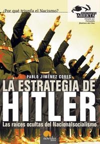 LA ESTRATEGIA DE HITLER.LAS RAICES OCULTES DEL NACIONALSOCIA | 9788497630931 | JIMENEZ CORES,PABLO | Libreria Geli - Librería Online de Girona - Comprar libros en catalán y castellano