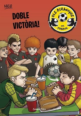 DOBLE VICTÒRIA! (ELS PIRANYES DEL FUTBOL-3) | 9788490575918 | NICO | Llibreria Geli - Llibreria Online de Girona - Comprar llibres en català i castellà