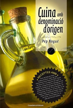 CUINA AMB DENOMINACIÓ D'ORIGEN | 9788490342794 | NOGUÉ,PEP | Libreria Geli - Librería Online de Girona - Comprar libros en catalán y castellano