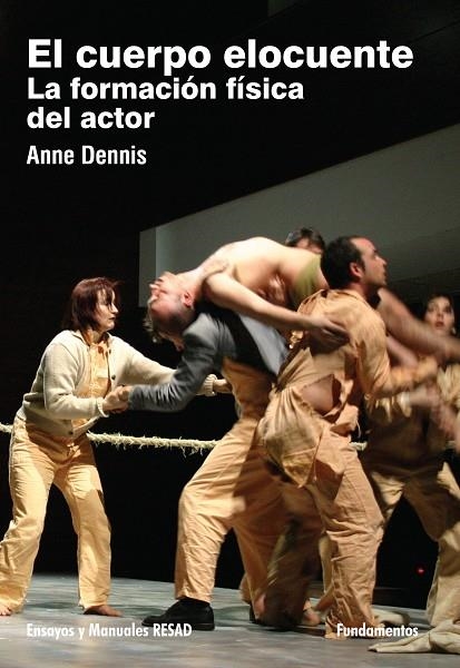 EL CUERPO ELOCUENTE.LA FORMACIÓN FÍSICA DEL ACTOR | 9788424512996 | DENNIS,ANNE | Libreria Geli - Librería Online de Girona - Comprar libros en catalán y castellano