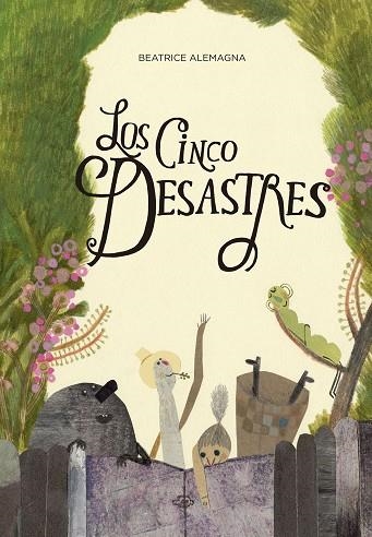 LOS CINCO DESASTRES | 9788494157974 | ALEMAGNA,BEATRICE | Libreria Geli - Librería Online de Girona - Comprar libros en catalán y castellano