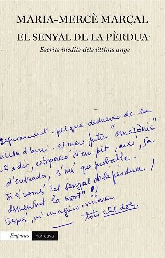 EL SENYAL DE LA PÈRDUA.ESCRITS INÈDITS DELS ÚLTIMS ANYS | 9788497879798 | MARÇAL,MARIA-MERCÈ | Libreria Geli - Librería Online de Girona - Comprar libros en catalán y castellano