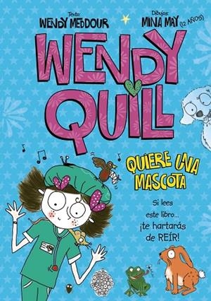 WENDY QUILL.QUIERE UNA MASCOTA | 9788469601136 | MEDDOUR,WENDY/MAY,MINA (IL) | Libreria Geli - Librería Online de Girona - Comprar libros en catalán y castellano