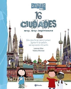 SABER MÁS.16 CIUDADES MUY,MUY IMPORTANTES | 9788469601808 | SILVA,LORENZO/MONREAL,VIOLETA (IL) | Llibreria Geli - Llibreria Online de Girona - Comprar llibres en català i castellà